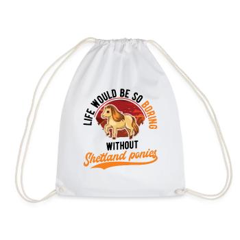 Life would be so boring without Shetland Ponies - Turnbeutel - Weiß - Vorne