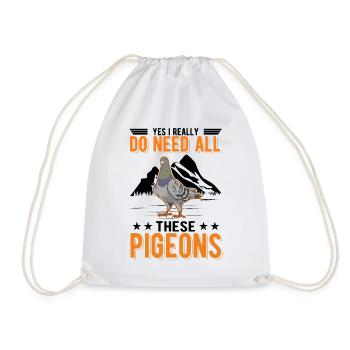 Yes I really do need all these Pigeons - Drawstring Bag - white - Front