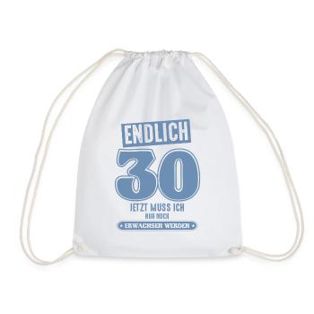 30 Geburtstag 30 jetzt muss ich nur - Turnbeutel - Weiß - Vorne