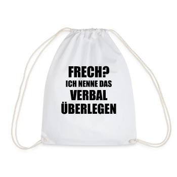 Frech? Ich nenne das Verbal überlegen Spruch - Turnbeutel - Weiß - Vorne