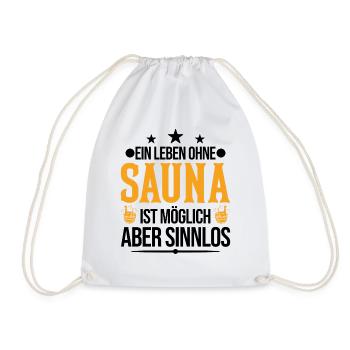 Ein Leben ohne Sauna ist möglich Aber sinnlos - Turnbeutel - Weiß - Vorne