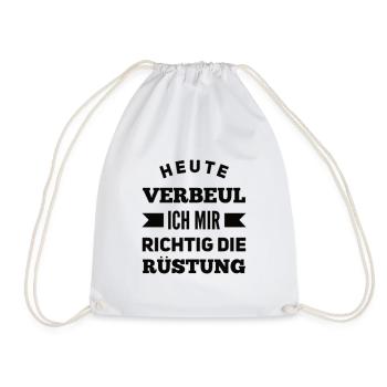 Heute Verbeul Ich Mir Richtig Die Rüstung - Turnbeutel - Weiß - Vorne