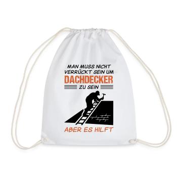 Dachdecker Beruf Lustiger Spruch Geschenk - Turnbeutel - Weiß - Vorne