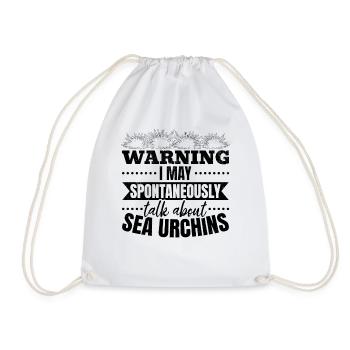 Warning: I can talk spontaneously about sea urchins - Drawstring Bag - white - Front
