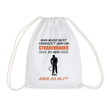 Straßenbauer Lustiger Spruch Straßenbau Geschenk - Turnbeutel - Weiß - Vorne