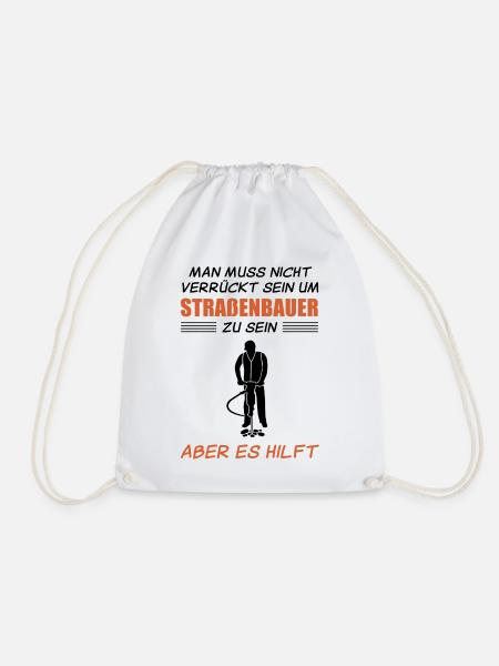 Straßenbauer Lustiger Spruch Straßenbau Geschenk - Turnbeutel - Weiß