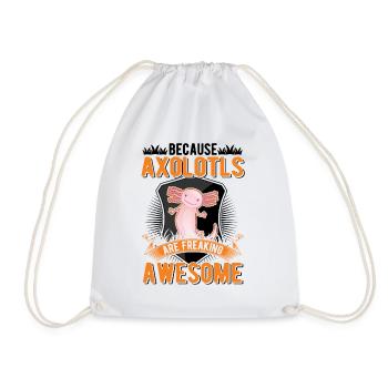 Because Axolotls are freaking awesome tail lurch - Drawstring Bag - white - Front