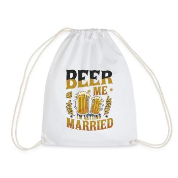 Beer Me I'm Getting Married. - Drawstring Bag - white - Front