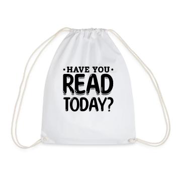 Have You Read Today? Library Bookworm Book Reading - Turnbeutel - Weiß - Vorne