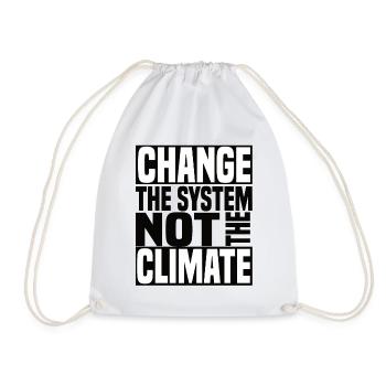 Change The System Not The Climate - Klimawandel - Drawstring Bag - white - Front