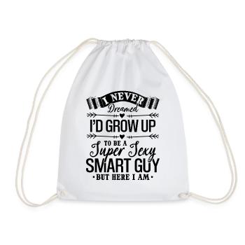 I Never Dreamed I'd Grow Up To Be A Super Sexy - Drawstring Bag - white - Front