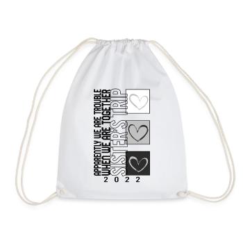 Sisters Trip 2022 Shirt, We Are Trouble When We - Drawstring Bag - white - Front