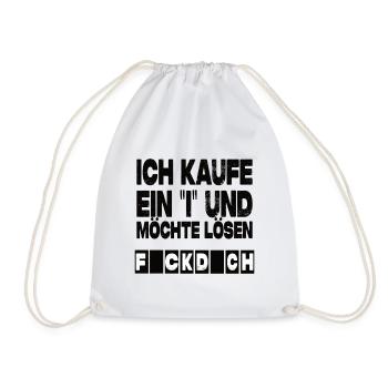 Ich Kaufe Ein I Und Möchte Lösen - Lustiger Spruch - Turnbeutel - Weiß - Vorne