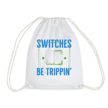 Switches Be Trippin', Electrician Shirt, Funny - Drawstring Bag - white - Front