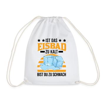 Ist das Eisbad zu kalt bist du zu schwach Eisbaden - Turnbeutel - Weiß - Vorne