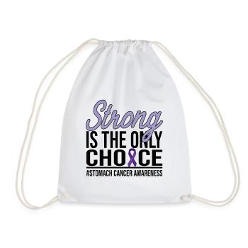 Strong Is The Only Choice- Stomach Cancer - Turnbeutel - Weiß - Vorne