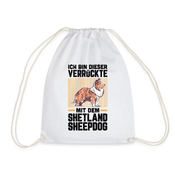 Ich bin der Verrückte mit dem Shetland Sheepdog - Turnbeutel - Weiß - Vorne