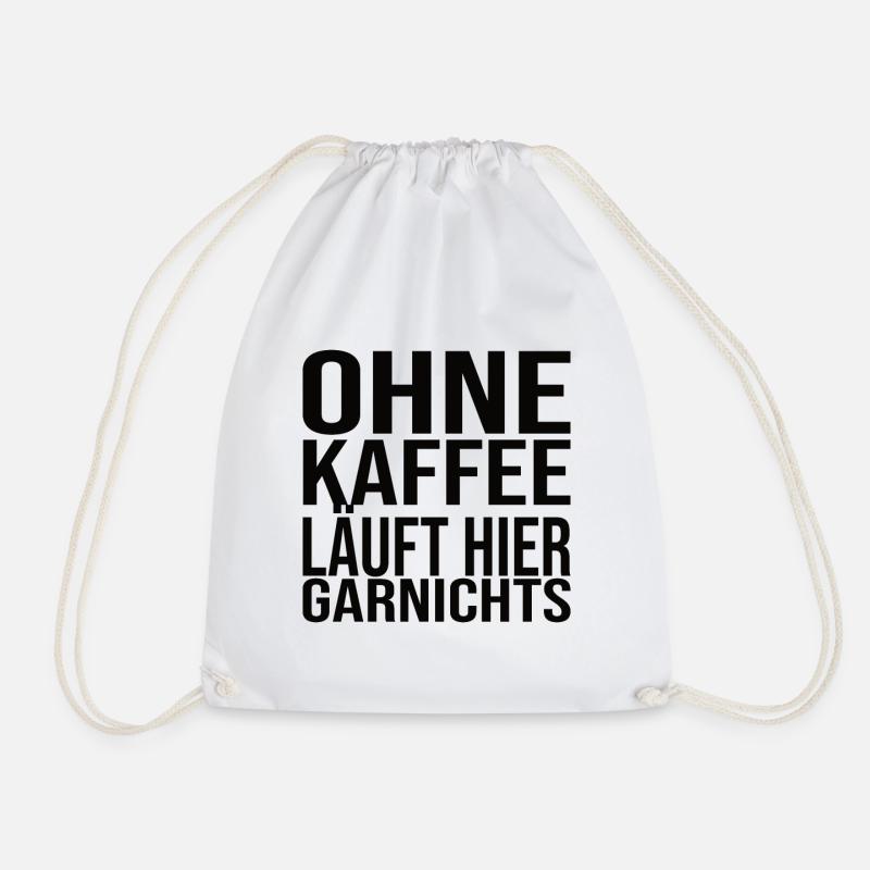 Ohne Kaffee Läuft Hier Garnichts - Kaffee Spruch - Turnbeutel - Weiß