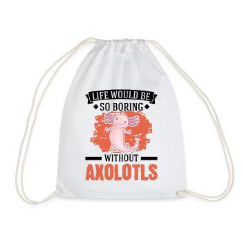 La vie serait si ennuyeuse sans Axolotls - Sac de sport léger - blanc - Devant