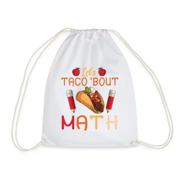 Let's Taco Bout Math Teacher - Drawstring Bag - white - Front