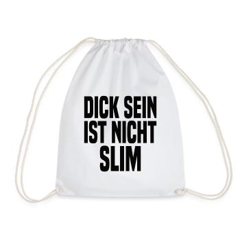 Dick Sein Ist Nicht Slim - Lustiger Spruch - Turnbeutel - Weiß - Vorne