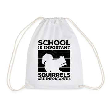 School is important, but squirrels are important - Drawstring Bag - white - Front