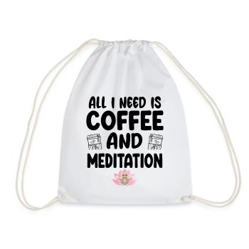 All I Need Is Coffee And Meditation - Turnbeutel - Weiß - Vorne
