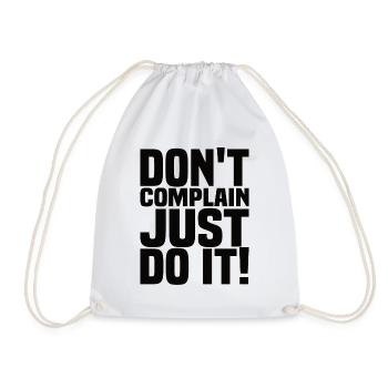 Don't Complain Just Do It Motivation Quote - Drawstring Bag - white - Front