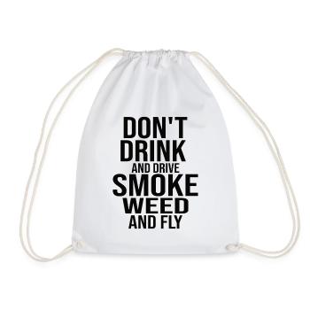 Don't Drink And Drive Smoke Weed And Fly - Turnbeutel - Weiß - Vorne