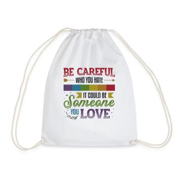 Be careful who you hate it could be someone - Drawstring Bag - white - Front
