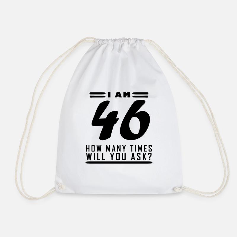 Ich bin 46 – 46. Geburtstag Geschenk - Turnbeutel - Weiß