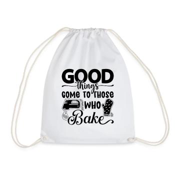 Good Things Come To Those Who Baker Bake Baking - Turnbeutel - Weiß - Vorne