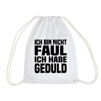 Ich Bin Nicht Faul Ich Habe Geduld - Turnbeutel - Weiß - Vorne