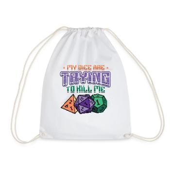 My dice are trying to kill me. - Drawstring Bag - white - Front