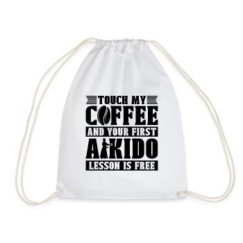 Touch My Coffee Aikido Fighter Martial Art Samurai - Drawstring Bag - white - Front