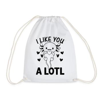 Axolotl Lover - I Like You A Lotl - Kawaii Axolotl - Drawstring Bag - white - Front