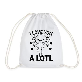 Axolotl - I Love You A Lotl - Cute Axolotl Kawaii - Drawstring Bag - white - Front