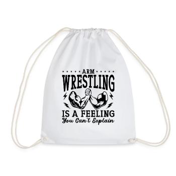 Arm Wrestling Is A Feeling You Arm Sports Wrestler - Drawstring Bag - white - Front