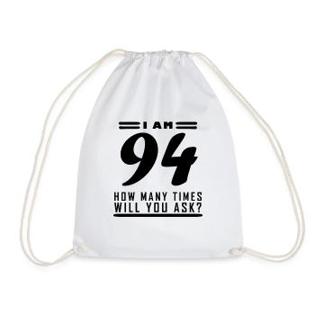 I am 94 – 94th birthday gift - Drawstring Bag - white - Front