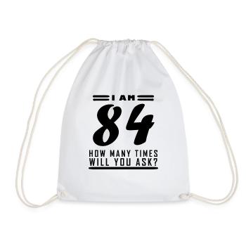 I am 84 – 84th birthday gift - Drawstring Bag - white - Front