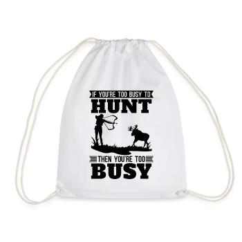 If You're Too Busy To Bowhunting Bowhunt Bowhunter - Drawstring Bag - white - Front