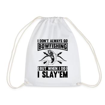 I Don't Always Go Bowfishing Arrow Sport Bowfisher - Drawstring Bag - white - Front