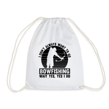 I Don't Always Want Bowfishing Retro Bow Bowfisher - Drawstring Bag - white - Front