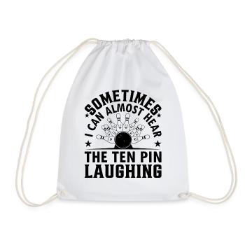 Sometimes I Can Almost Hear The Ten Pin Laughing - - Turnbeutel - Weiß - Vorne