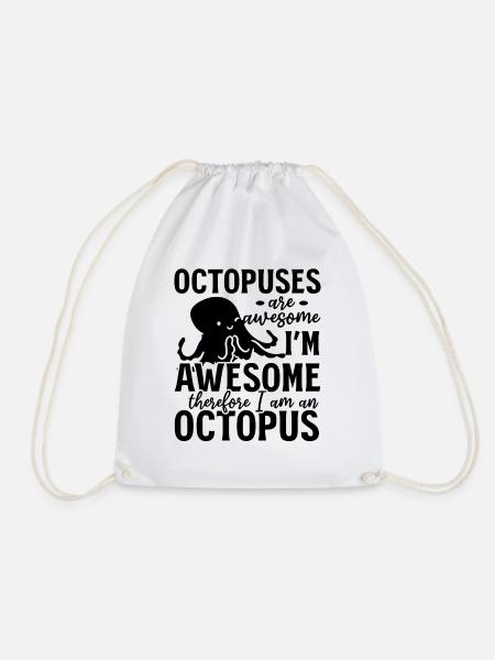 Octopuses Are Awesome I Am An Octopus - Cephalopod - Turnbeutel - Weiß