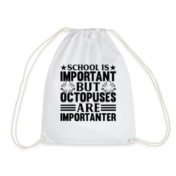 Octopus - School Is Important But Octopuses Are Im - Drawstring Bag - white - Front