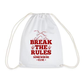 Break The Rules Somewhere Else - Lustiger Spruch - Turnbeutel - Weiß - Vorne