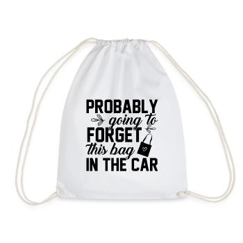 Probably Going To Forget This Bag In The Car - Turnbeutel - Weiß - Vorne