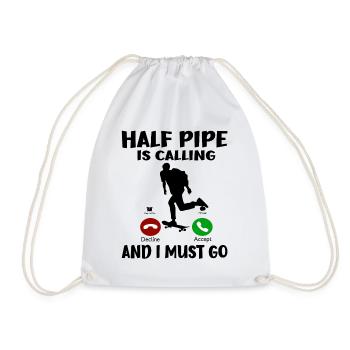 Skateboarding Gift Half Pipe Is Calling I must Go - Drawstring Bag - white - Front
