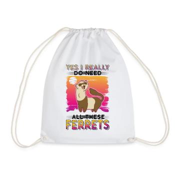 Yes I really do need all these Ferrets Frettchen - Turnbeutel - Weiß - Vorne